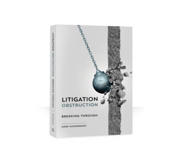 The cover of Litigation Obstruction: Breaking Through by Mark R. Kosieradzki